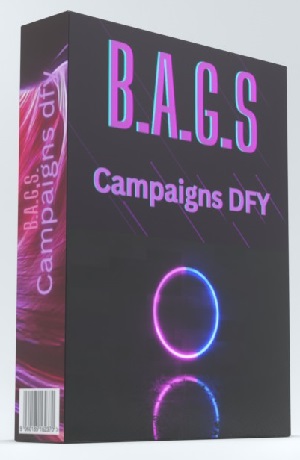 B.A.G.S. Campaigns Done For You